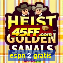 espn 2 gratis